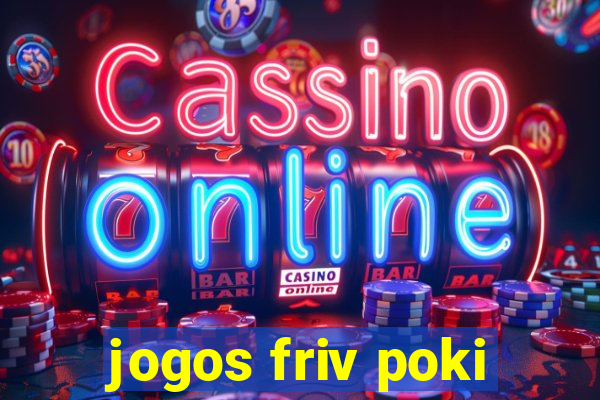 jogos friv poki